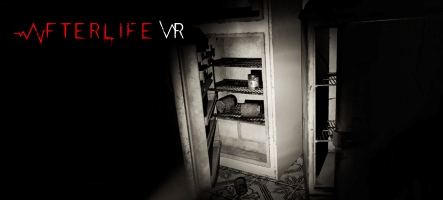 Afterlife VR : au plus proche de l'horreur en early acess