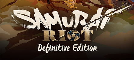 Annonce de la Definitive Edition de Samurai Riot