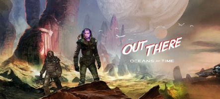 Out There : Oceans of Time est disponible !