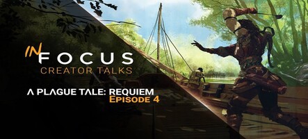 “In Focus”  vous présente l'histoire de la création de A Plague Tale : Requiem