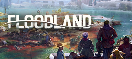 Floodland : la survie, mouillée