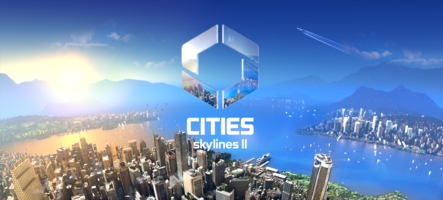 Cities: Skyline II a été annoncé !