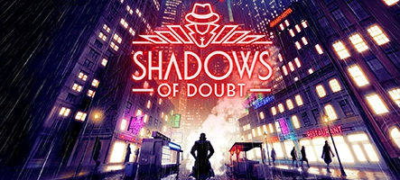 Shadows of Doubt disponible sur Steam !