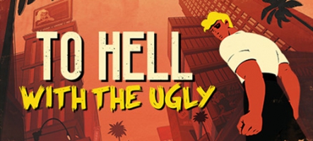 Le jeu français To Hell with the Ugly est sorti !