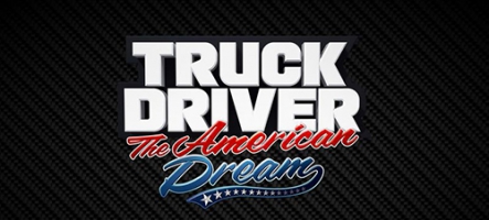 Truck Driver: The American Dream, pour nos amis routiers