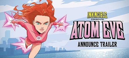 Atom Eve : un nouveau jeu Invincible