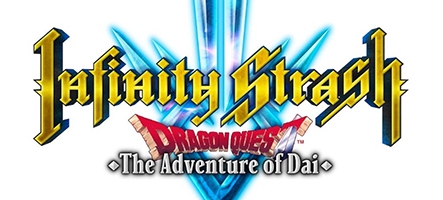 Infinity Strash : Dragon Quest The Adventure of Daï en précommande