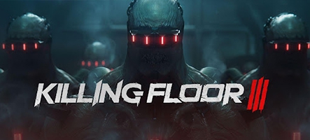 Killing Floor 3 en développement