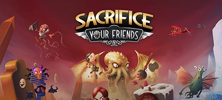 Sacrifice Your Friends est sorti sur consoles