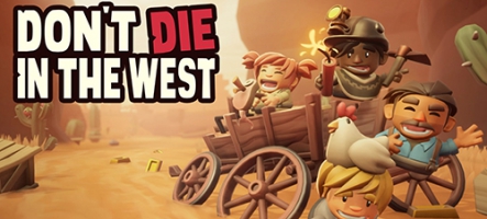 Don't Die in the West, un jeu de rôle rigolo chez les cow-boys