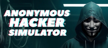 Anonymous Hacker Simulator : pour changer la face du monde ?