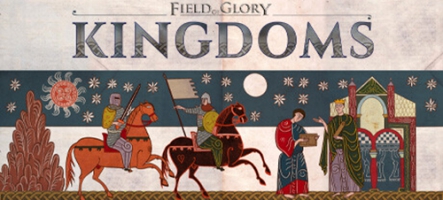 Field of Glory: Kingdoms, un nouveau jeu de stratégie