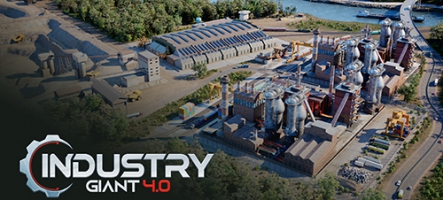 Industry Giant 4.0 : le jeu de construction et gestion dévoile un trailer