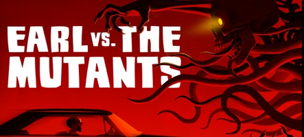 Earl vs. the Mutants sort le 18 juillet