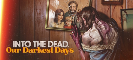 Into the Dead: Our Darkest Days, le jeu de zombie prometteur se dévoile