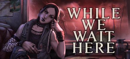 While We Wait Here : un jeu de restauration sur fond d'apocalypse