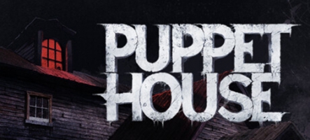 Puppet House : le jeu d'horreur sort jeudi