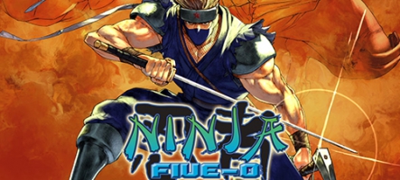 Ninja Five-O annoncé pour le 25 février