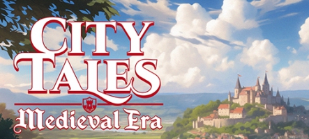 City Tales - Medieval Era, le city-builder ultra-libre s'offre une démo