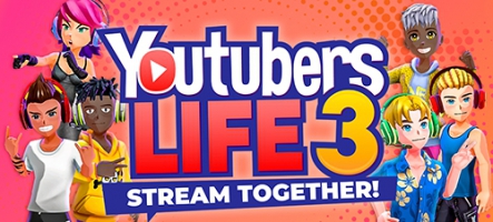 Youtubers Life 3 - Stream Together! est sorti