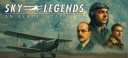 SKY LEGENDS : une épopée aéropostale est annoncé