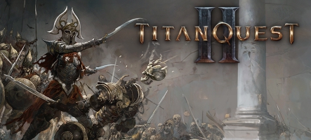 Titan Quest II : de nouvelles infos