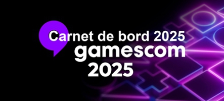 Gamescom 2025 : le Carnet de Bord, jour 2
