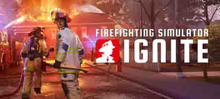 Firefighting Simulator: Ignite est disponible