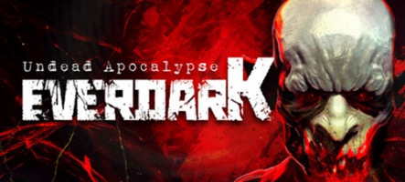 Everdark: Undead Apocalypse, un FPS qui va vous faire uriner dans votre culotte