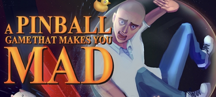 A Pinball Game That Makes You Mad, un jeu de flipper façon casse-tête