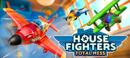 House Fighters: Total Mess, un jeu de combat aérien dans votre salon House Fighters: Total Mess, un jeu de combat aérien dans votre salon