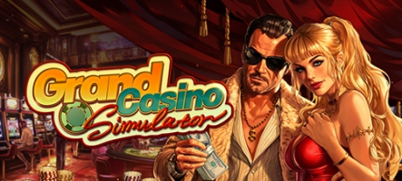 Grand Casino Simulator : le Playtest est disponible